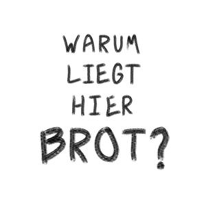 Warum liegt hier Brot?