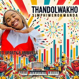 Thandolwakho (feat. SimphiweNokwanda & uParty)