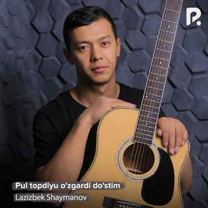 Pul topdiyu o'zgardi do'stim