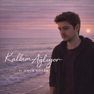 Kalbim Ağlıyor