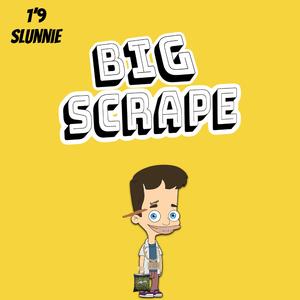 BIG SCRAPE freestyle