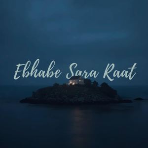 Ebhabe Sara Raat