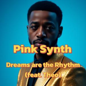 Dreams are the Rhythm Extra (feat. Theo)