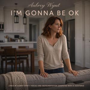 I'm Gonna Be Ok