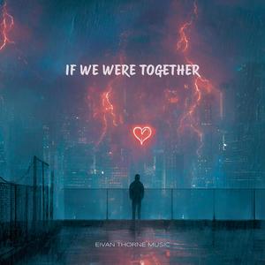 If We Were Together