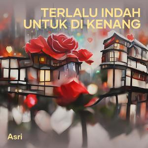 Terlalu Indah Untuk Di Kenang