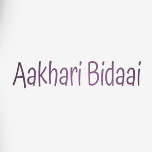 Aakhari Bidaai