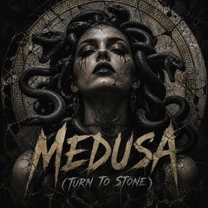 Medusa (Turn To Stone)