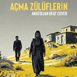 Açma Zülüflerin (Anatolian Beat)