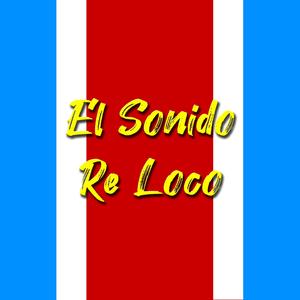 El Sonido Re Loco