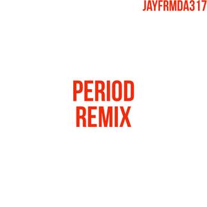 PERIOD (REMIX)