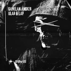 GAMELAN ANGKER X ULAR GELAP (feat. DEWAN ANDIKA & TONEDAM)