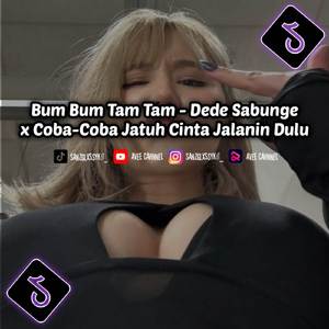 DJ BUMBUMTAM DEDE SABUNGE x COBA COBA JATUH CINTA JA JA JADIAN DULU VIRAL TIKTOK
