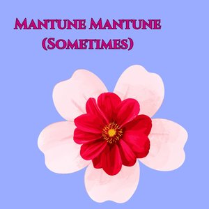 Mantune Mantune (Sometimes)