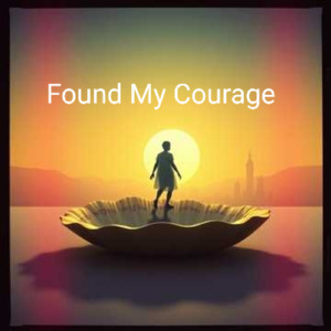 Found My Courage