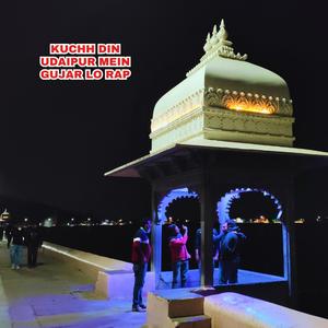 Kuchh Din Udaipur Mein Gujar Lo Rap