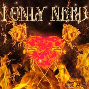 I Only Need