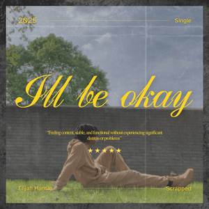 I’ll be okay