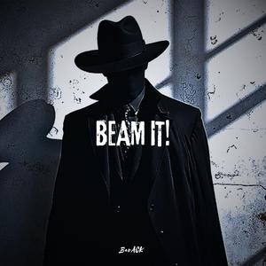 BEAM IT!