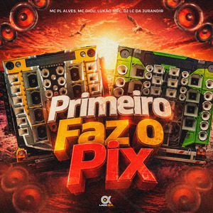 Primeiro Faz o Pix