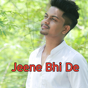 Jeene Bhi De