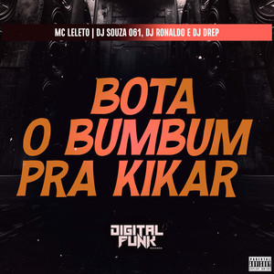 Bota o Bumbum pra Kikar