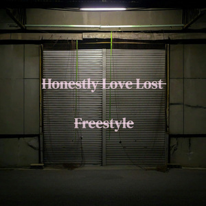 Honestly Love Lost Freestyle