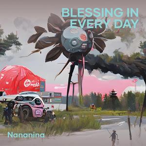 Blessing In Every Day