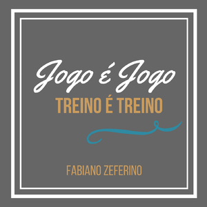 Jogo É Jogo Treino É Treino