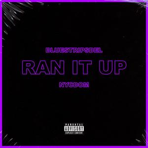 Ran It Up (feat. NYCDom)