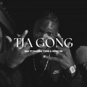 TJA GONG (feat. Kleine Timo & Miro SD)