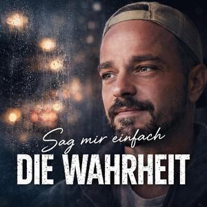 Sag mir einfach DIE WAHRHEIT