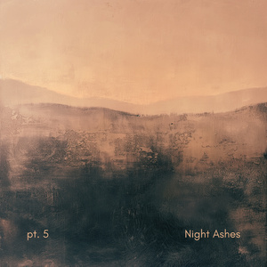 Night Ashes, Pt. 5
