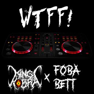 Wtff! (feat. King Kobra Official)