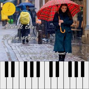 until the rain stops