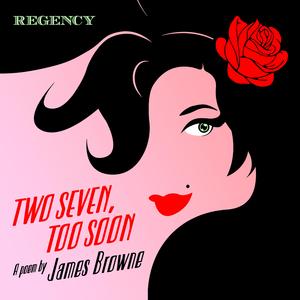 Two Seven, Too Soon (A poem by James Browne)