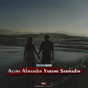 Acımı Almadın Yaramı Sarmadın