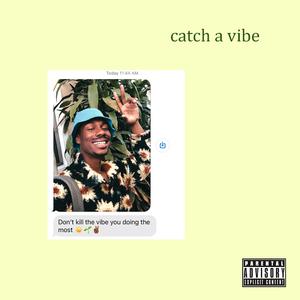 catch a vibe