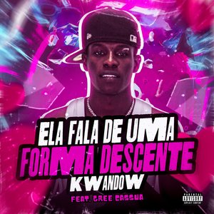 Ela Fala de uma Forma Descente (feat. Gree Cassua)