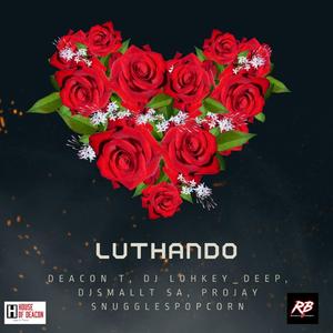Luthando (feat. DJ Lohkey_Deep,, Projay Snuggles, Popcorn & DJ Smallt-SA)