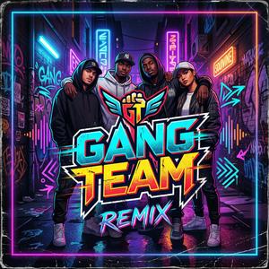 Gang Team (Remix Version)