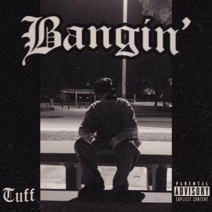 Bangin'