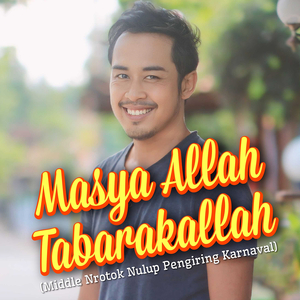 Masya Allah Tabarakallah (Middle Nulup Nrotok Pengiring Karnaval)