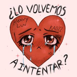 Lo volvemos a intentar??? (feat. Radzz)