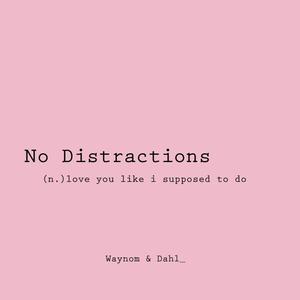 No Distractions