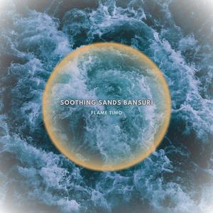 Soothing Sands Bansuri (feat. Sensory Meditation, Jasper Whisper & Alma Lin)