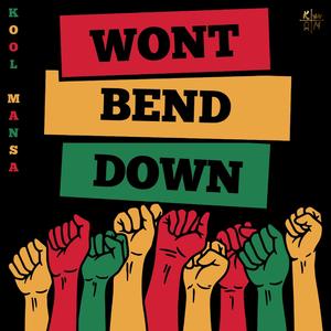 Wont Bend Down