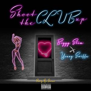 Shoot the club up (feat. Biggg Slim) (Radio Edit)