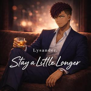 Stay a Little Longer