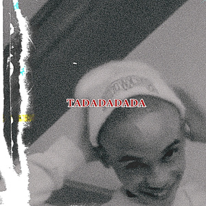 Tadadadada